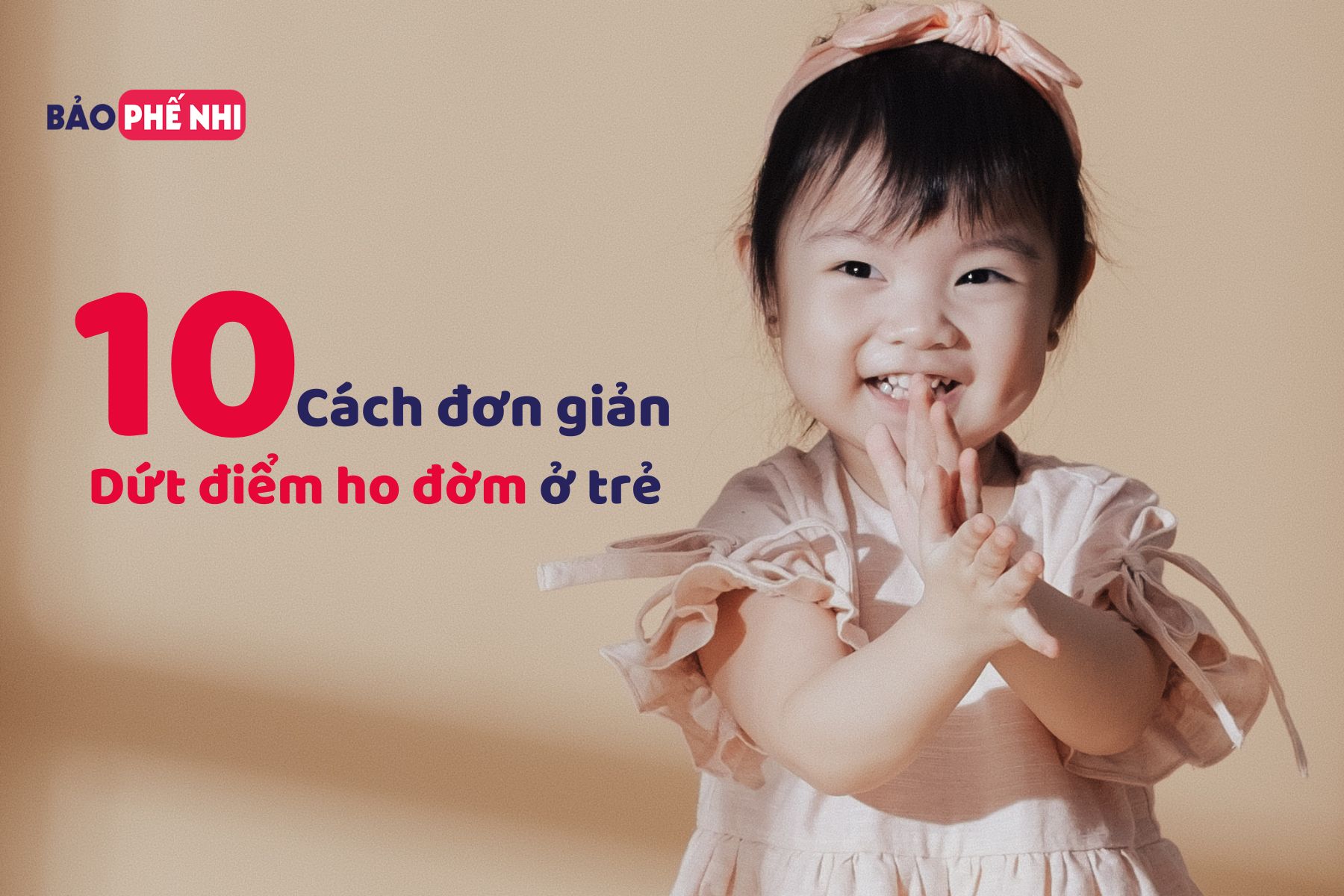 Dứt điểm ho đờm ở trẻ bằng 10 cách dân gian siêu đơn giản
